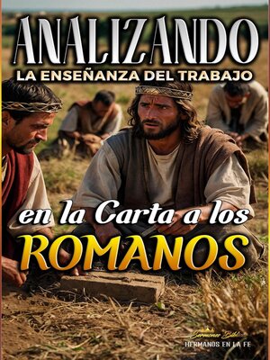 cover image of Analizando la Enseñanza del Trabajo en la Carta a los Romanos